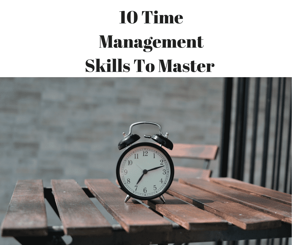 10 Time Management Skills To Master