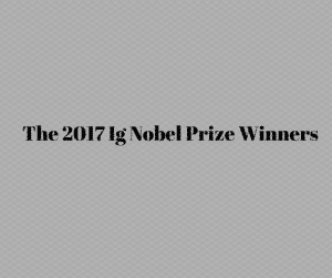 The 2017 Ig Nobel Prize Winners